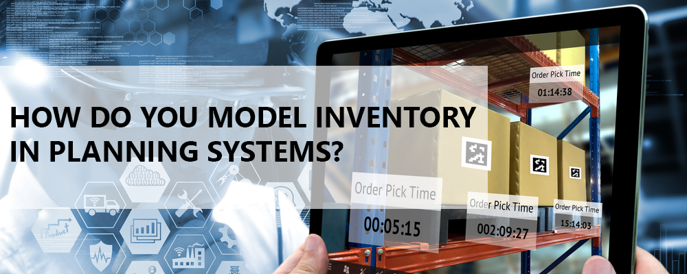 inventory modeling supply chain planning systems